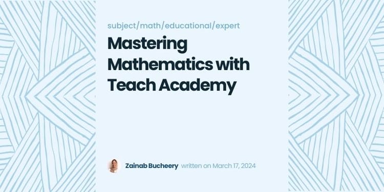 Subject Spotlight: Mastering Mathematics with Teach Academy